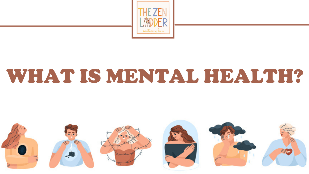 What is Mental Health? - The Zen Ladder